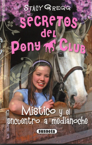 Stacy Gregg - Secretos del Pony Club Tome 1 : Mistico y el encuentro a medianoche.