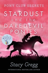 Stacy Gregg - Stardust and the Daredevil Ponies.