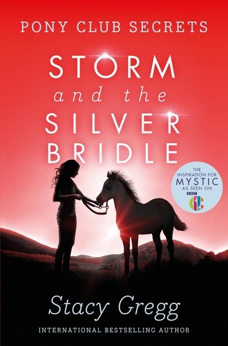 Stacy Gregg - Storm and the Silver Bridle.
