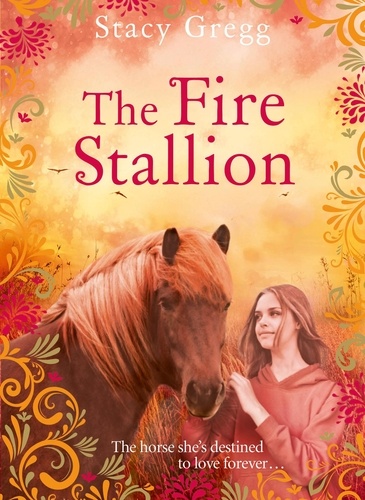 Stacy Gregg - The Fire Stallion.
