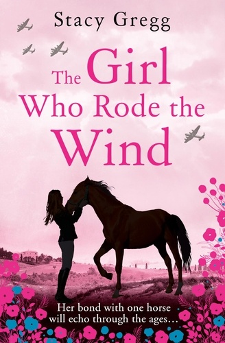 Stacy Gregg - The Girl Who Rode the Wind.