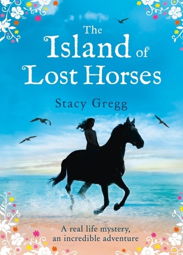 Stacy Gregg - The Island of Lost Horses.