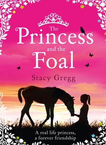 Stacy Gregg - The Princess and the Foal.