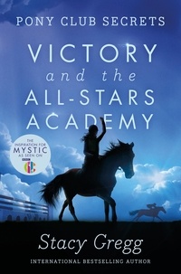 Stacy Gregg - Victory and the All-Stars Academy.
