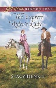 Stacy Henrie - The Express Rider's Lady.