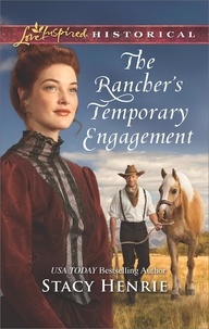 Stacy Henrie - The Rancher's Temporary Engagement.