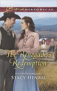Stacy Henrie - The Renegade's Redemption.