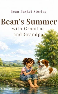 Bean’s Summer with Grandma and Grandpa