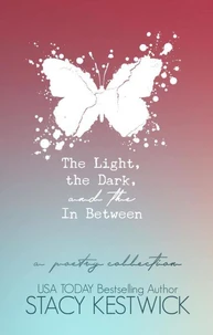 The Light, the Dark, and the In Between