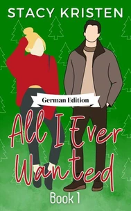 All I Ever Wanted  (German Edition)