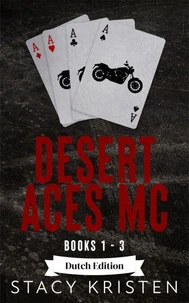 Desert Aces MC Books 1-3 (Desert Aces MC Boeken 1-3) Dutch Edition