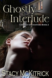  Stacy McKitrick - Ghostly Interlude - Ghostly Encounters, #2.