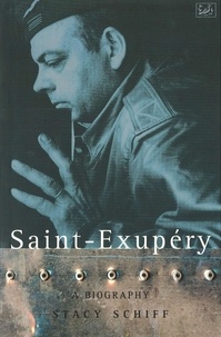 Stacy Schiff - Saint-Exupery - A Biography.