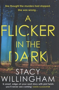 Stacy Willingham - A Flicker in the Dark.