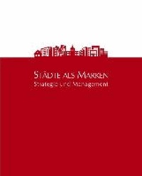 Städte als Marken - Strategie und Management.