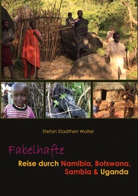 Fabelhafte Reise durch Namibia, Botswana, Sambia &amp; Uganda