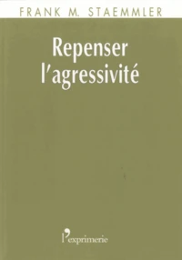 Repenser l'agressivité