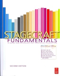 Stagecraft Fundamentals - A Guide and Reference for Theatrical Production.