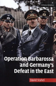 Operation Barbarossa and Germany's Defeat in the East