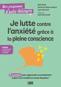 Je lutte contre l'anxiété grâce à la pleine conscience
