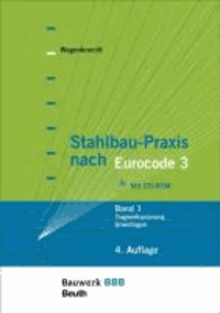 Stahlbau-Praxis nach Eurocode 3 - Band 1: Tragwerksplanung, Grundlagen. Programm GWSTATIK und Berechnungsbeispiele Bauwerk-Basis-Bibliothek.