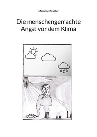 Die menschengemachte Angst vor dem Klima