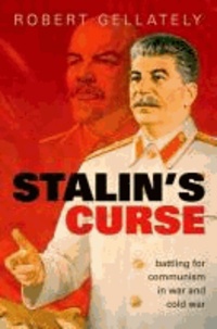 Stalin's Curse - Battling for Communism in War and Cold War.