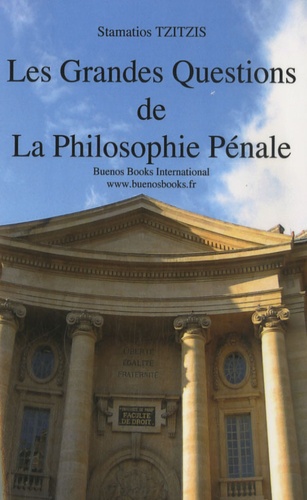 Stamatios Tzitzis - Les grandes questions de la philosophie pénale.