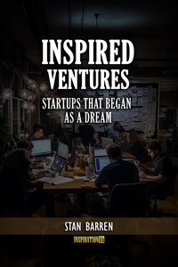  Stan Barren - Inspired Ventures: Startups that Began as a Dream.
