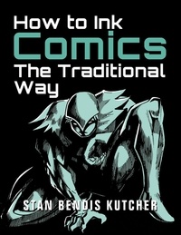  Stan Bendis Kutcher - How to Ink Comics: The Traditional Way.