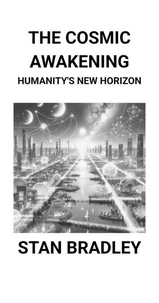 The Cosmic Awakening: Humanity's New Horizon