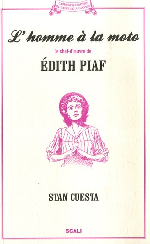 L'homme à la moto - Le chef-d'oeuvre d'Edith Piaf de Stan Cuesta - Livre -  Decitre