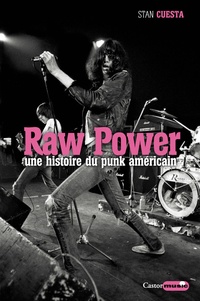 Stan Cuesta - Raw Power - Une histoire du punk américain.
