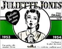 Juliette Jones Tome 1 : 1953-1954 : Une Petite Ville Nommee Devon. Un Lingot A La Place Du Coeur. Les Medecins Souffrent Aussi