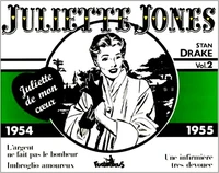 Juliette Jones Tome 2 : 1954-1955 : L'Argent Ne Fait Pas Le Bonheur. Imbroglio Amoureux. Une Infirmiere Tres Devouee