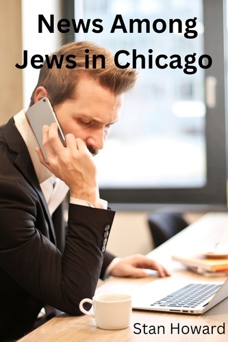  Stan Howard - News Among Jews in Chicago - Water from a Rock, #1.