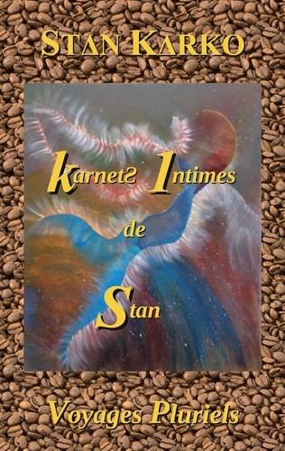 Karnets Intimes de Stan. Voyages Pluriels