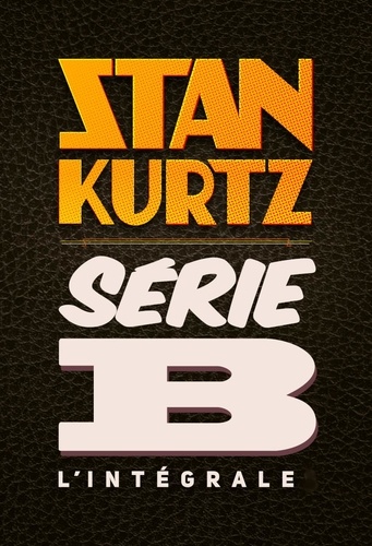 Stan Kurtz - Intégrale Série B - Tome 1.