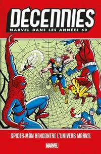 Stan Lee et Roy Thomas - Décennies : Marvel dans les Années 60 - Spider-Man rencontre l'univers Marvel.