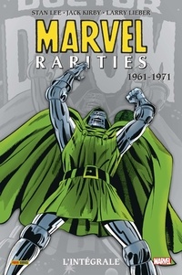 Stan Lee et Jack Kirby - Marvel Rarities : L'intégrale  : 1961-1971.