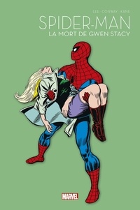Stan Lee et Gerry Conway - Spider-Man Tome 2 : La mort de Gwen Stacy.