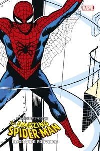 Stan Lee et Steve Ditko - The Amazing Spider-Man  : De grands pouvoirs.