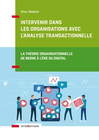 Intervenir dans les organisations avec l'analyse transactionnelle