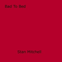 Stan Mitchell - Bad To Bed.