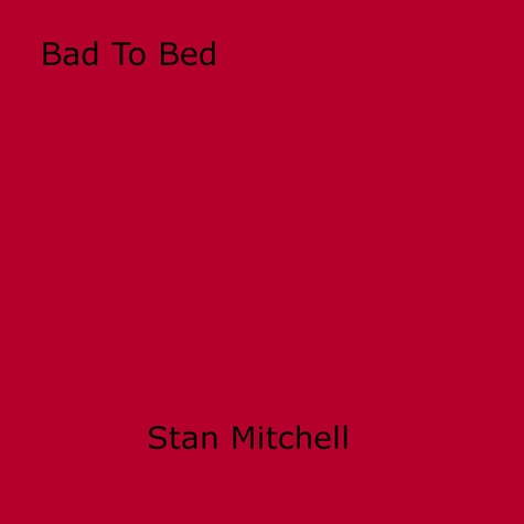 Bad To Bed