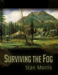  Stan Morris - Surviving the Fog - Surviving the Fog, #1.