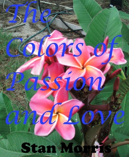  Stan Morris - The Colors of Passion and Love.