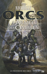 Stan Nicholls - La revanche des Orcs Tome 2 : L'Armée des ombres.