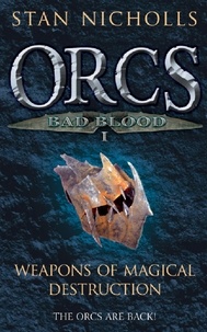 Stan Nicholls - Orcs Bad Blood I - Weapons of Magical Destruction.