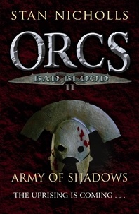 Stan Nicholls - Orcs Bad Blood II - Army of Shadows.